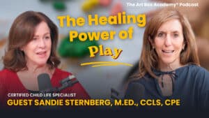 The Healing Power of Play - the Art Box Academy® Podcast