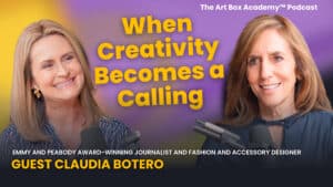 When Creativity Becomes a Calling - The Art Box Academy™ Podcast
